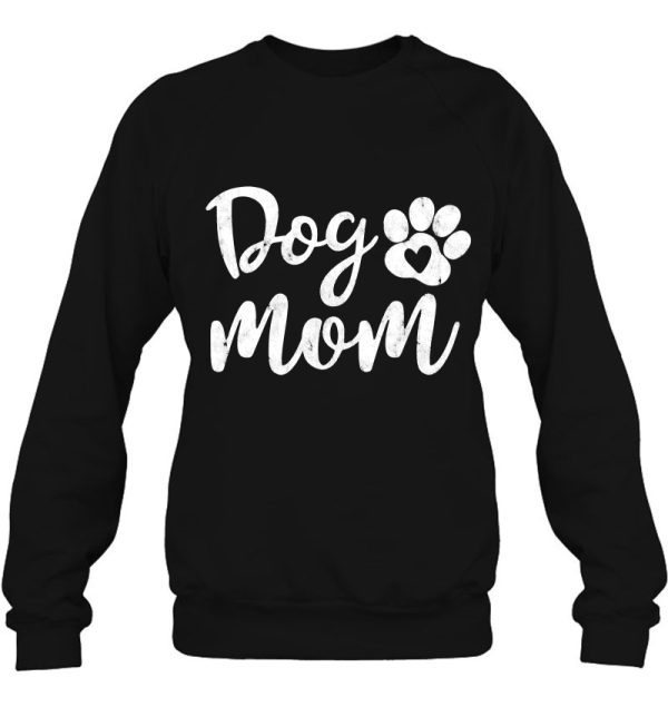 Dog Mom – Cute Paw Heart For Mom Life Dog Mom Women Girls Pullover