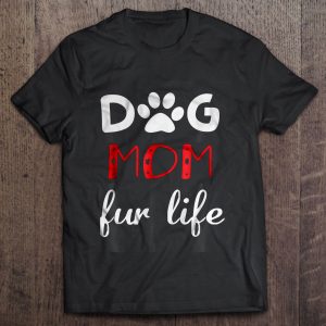 Dog Mom Fur Life Dog Mom Fur Life