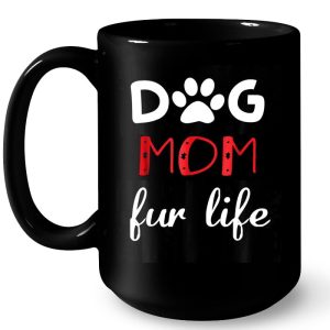 Dog Mom Fur Life 4