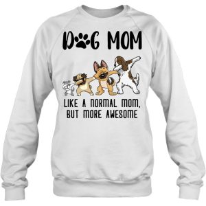 Dog Mom Like A Normal Mom But More Awesome Dabbing Dog Version 3 Dog Mom Like A Normal Mom But More Awesome Dabbing Dog Version 4