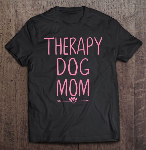 Dog Mom Shirt Therapy Service Dog Pet Lovers Canine Owner