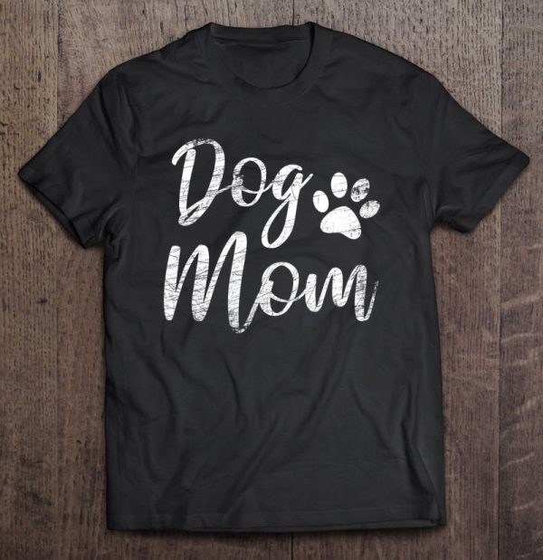 Dog Mom – Vintage Distressed Design – Funny Dog Paw