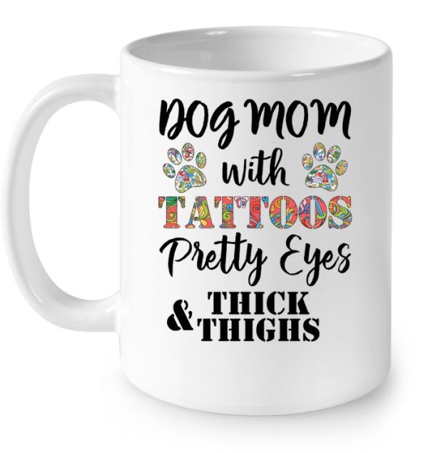 Dog Mom With Tattoos Pretty Eyes & Thick Thighs Floral Version