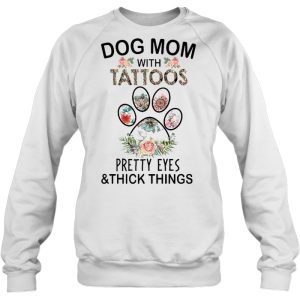Dog Mom With Tattoos Pretty Eyes & Thick Thighs Floral Version2