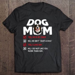 Dog Mom Yes He Is My Child Bernese Mountain Version Dog Mom Yes He Is My Child Bernese Mountain Version