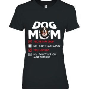 Dog Mom Yes He Is My Child Bernese Mountain Version