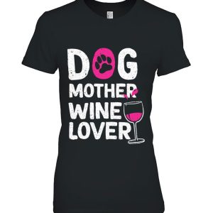 Dog Mother Wine Lover – Cute Dog Mom Gift