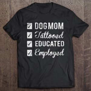 Dog mom Tattooed Educated Employed