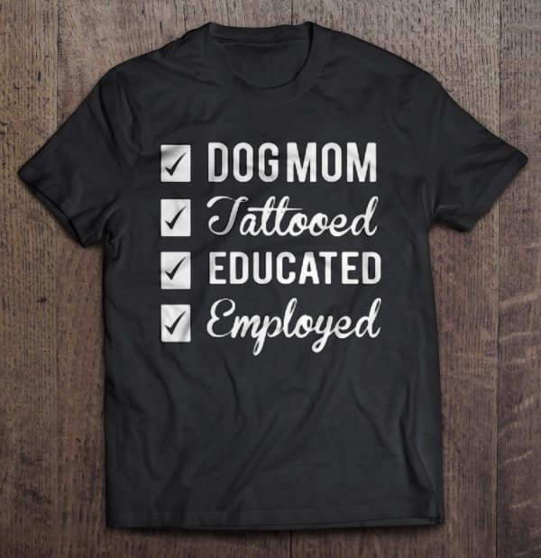 Dog mom Tattooed Educated Employed