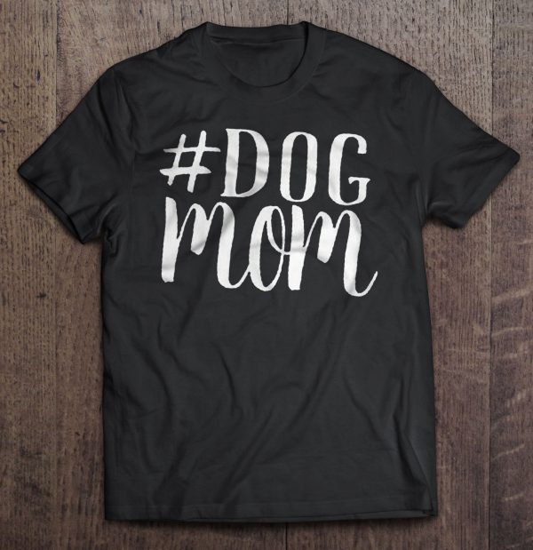 #Dogmom – Dog Mom