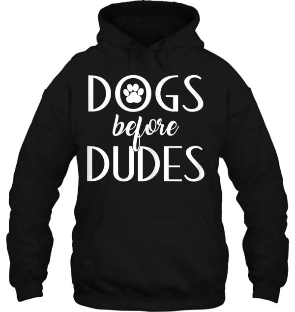 Dogs Before Dudes Shirt , Dog Mom Shirt , Dog Lovers