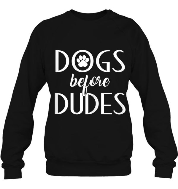 Dogs Before Dudes Shirt , Dog Mom Shirt , Dog Lovers