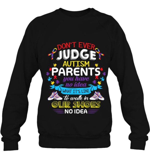 Don’t Ever Judge Autism Parents Autism Mom Dad Gifts
