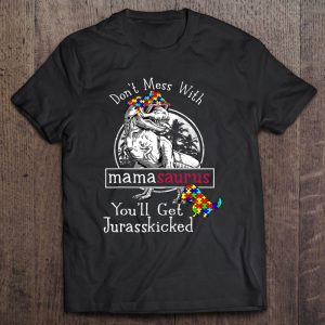 Don’t Mess With Mamasaurus Autism Shirt Funny Autism Mom