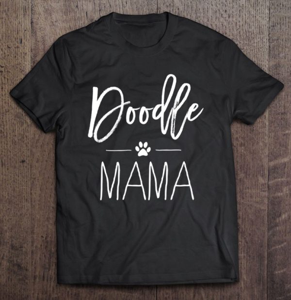 Doodle Mama Shirt Cute Pet Lover Tee, Doodle Mom, Funny Do