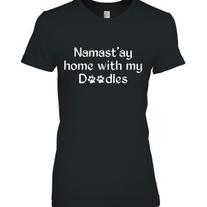 Doodles Shirt, Namastay Home With My Doodles