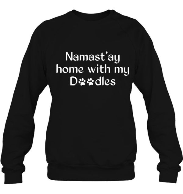 Doodles Shirt, Namastay Home With My Doodles