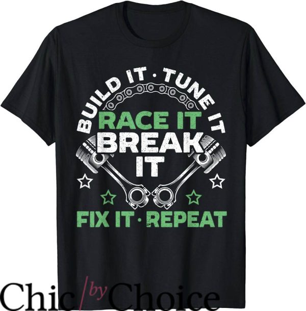Drag Race T-Shirt Build It Tune It Race It Break It