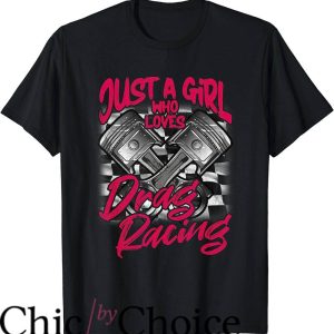 Drag Race T-Shirt Just A Girl Who Loves Drag Racing