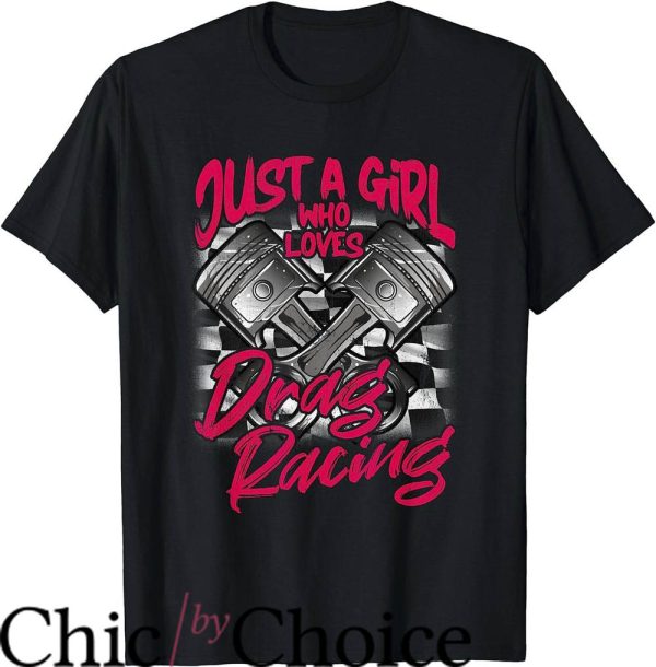 Drag Race T-Shirt Just A Girl Who Loves Drag Racing