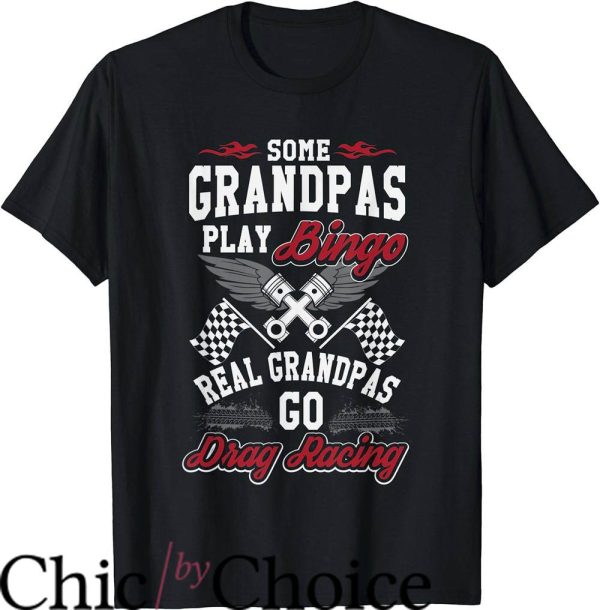 Drag Race T-Shirt Real Grandpas Drag Race