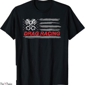 Drag Racing T-Shirt American Flag Car Lover Gift Idea MM