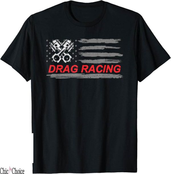 Drag Racing T-Shirt American Flag Car Lover Gift Idea MM