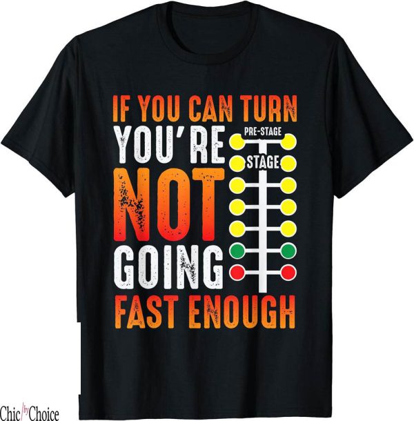 Drag Racing T-Shirt Dragster Saying Race Car Driver Skill