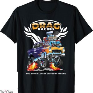 Drag Racing T-Shirt Funny Race Drivers Bracket Fans