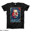 Dude Abides T-Shirt Hope Style Artwork T-Shirt Movie