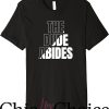 Dude Abides T-Shirt The Dude Abides Vintage Tee Movie