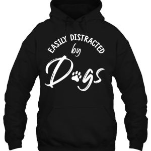 Easily Distracted By Dogs Dog Lover Dog Mom Gift 3