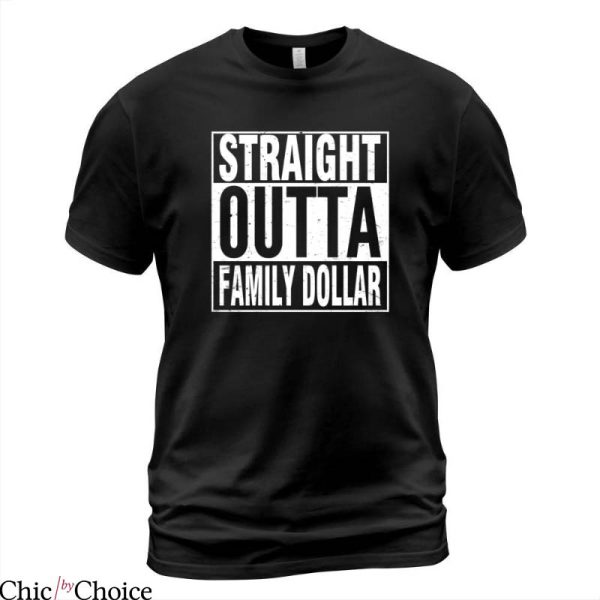 Family Dollar T-Shirt Straight Outta Family Dollar