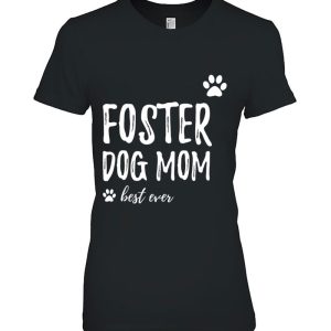 Foster Dog Mom Best Ever Funny Dog Mom Gift