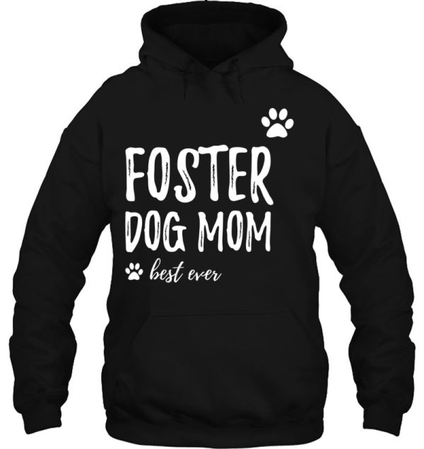Foster Dog Mom Best Ever Funny Dog Mom Gift