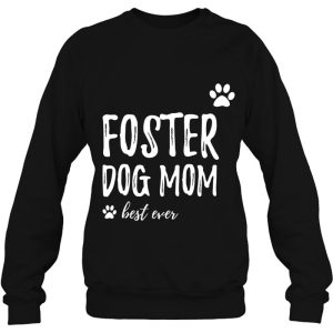 Foster Dog Mom Best Ever Funny Dog Mom Gift 4