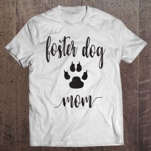 Foster Dog Mom For Animal Lover