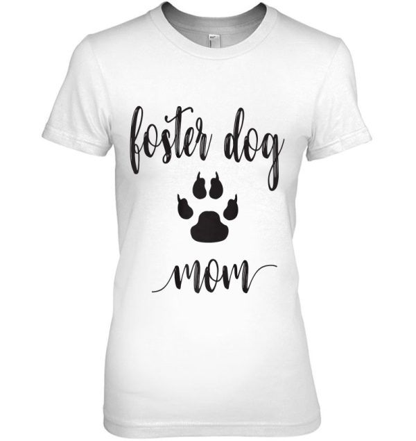 Foster Dog Mom For Animal Lover