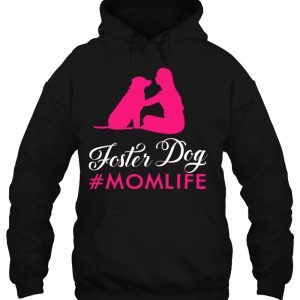 Foster Dog Mom Shirt Gifts For Moms Who Rescue Dogs 3