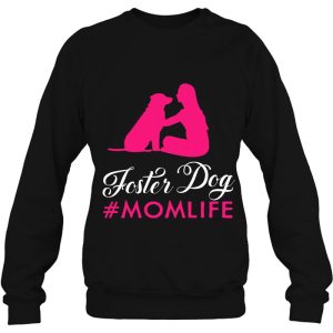 Foster Dog Mom Shirt Gifts For Moms Who Rescue Dogs 4