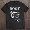 Frenchie Mama Af Funny French Bulldog