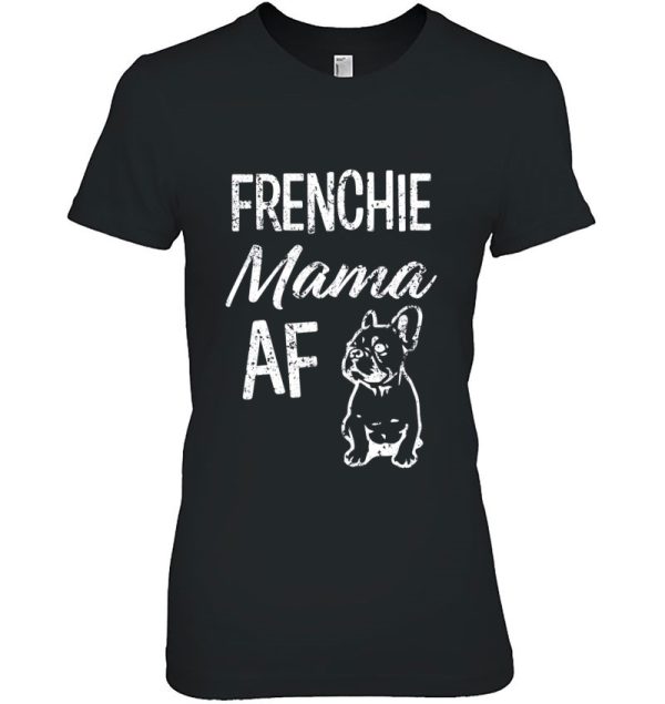 Frenchie Mama Af Funny French Bulldog