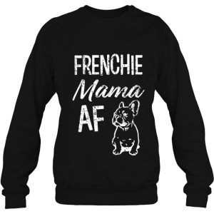 Frenchie Mama Af Funny French Bulldog 4