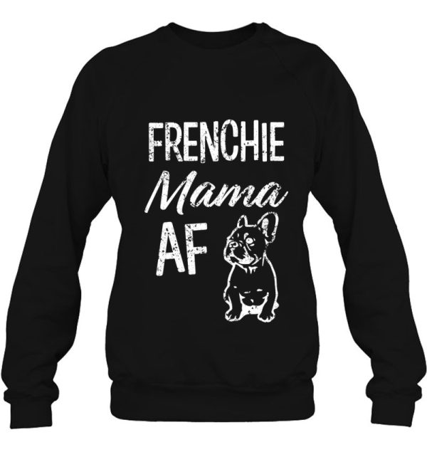 Frenchie Mama Af Funny French Bulldog