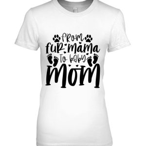 From Fur Mama To Baby Mom Pet Dog Mom Cute Dog Mama