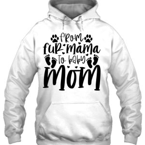 From Fur Mama To Baby Mom Pet Dog Mom Cute Dog Mama 3