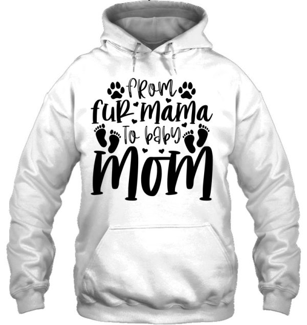 From Fur Mama To Baby Mom Pet Dog Mom Cute Dog Mama