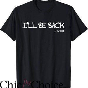 Fun Christian T-Shirt I’ll Be Back Shirt