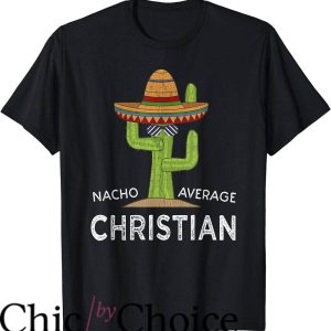 Fun Christian T-Shirt Nacho Average Christian Shirt