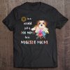 Funny Be A Malshi Puppy Dog Mom Mother